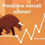 previsione mercati finanziari 2023, previsione mercati azionari 2023