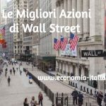 Migliori Azioni di Wall Street da Comprare Oggi e Domani