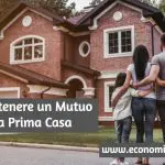 Come Ottenere un Mutuo per la Prima Casa