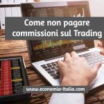 Come Non Pagare Commissioni sul Trading Online, si può veramente?