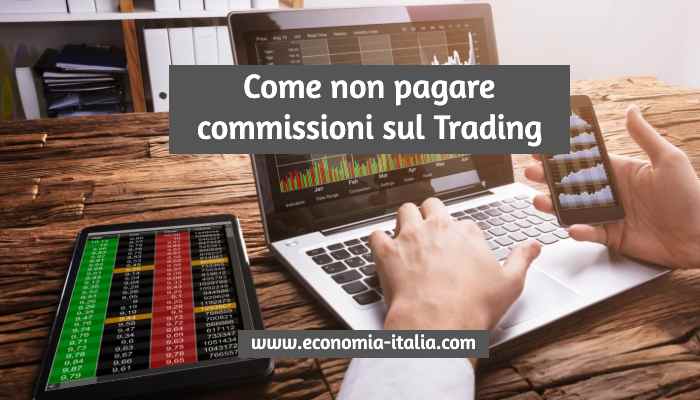 Come Non Pagare Commissioni sul Trading Online, si può veramente?