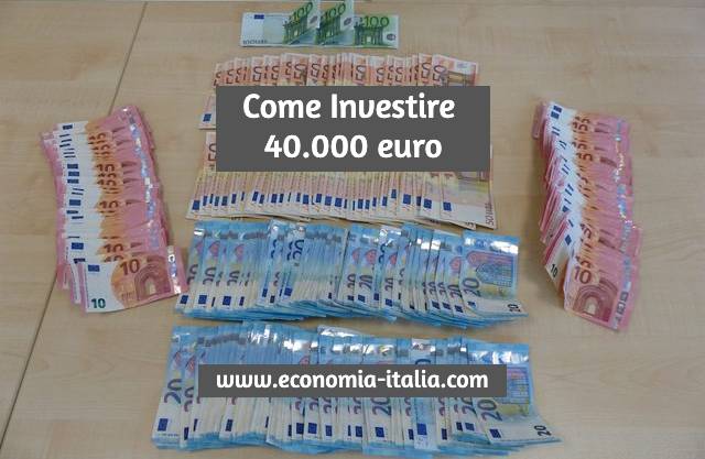 come investire 40000 euro