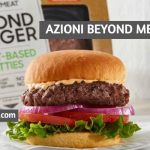 Azioni Beyond Meat: QUOTAZIONE e previsione prezzo. Conviene investire?