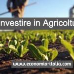 Investire in Agricoltura: come farlo e su quali prodotti?