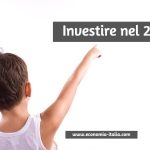 Investire nel 2022, come investire, dove investire,