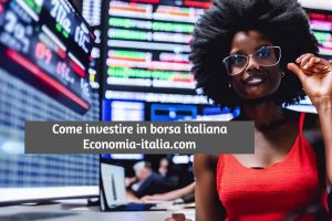 Come Investire in Borsa Italiana Oggi