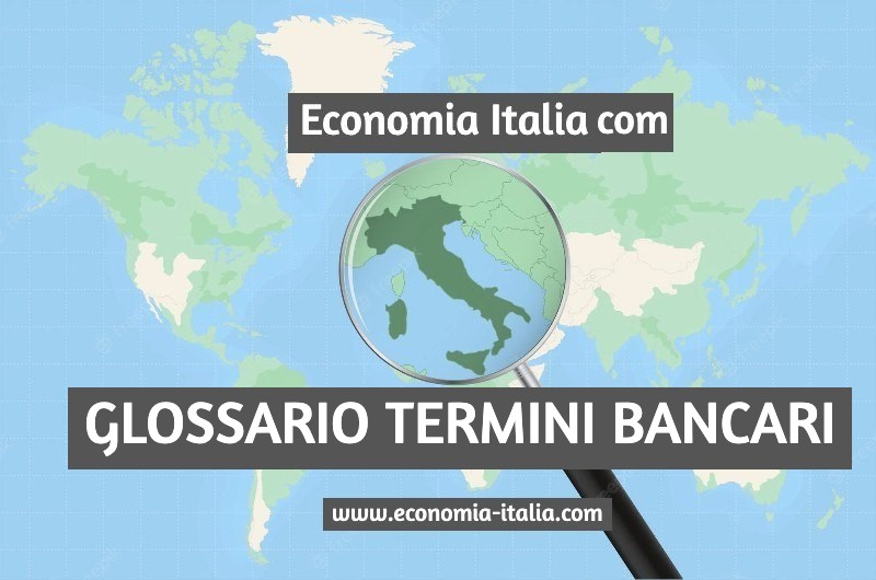 Termini Bancari Significato in Ordine Alfabetico - Economia Italia com