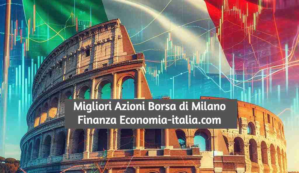 Migliori Azioni Italiane Dove Investire nel 2024 