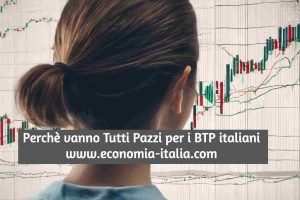 Migliori Obbligazioni: Perchè Tutti Comprano i BTP Italiani