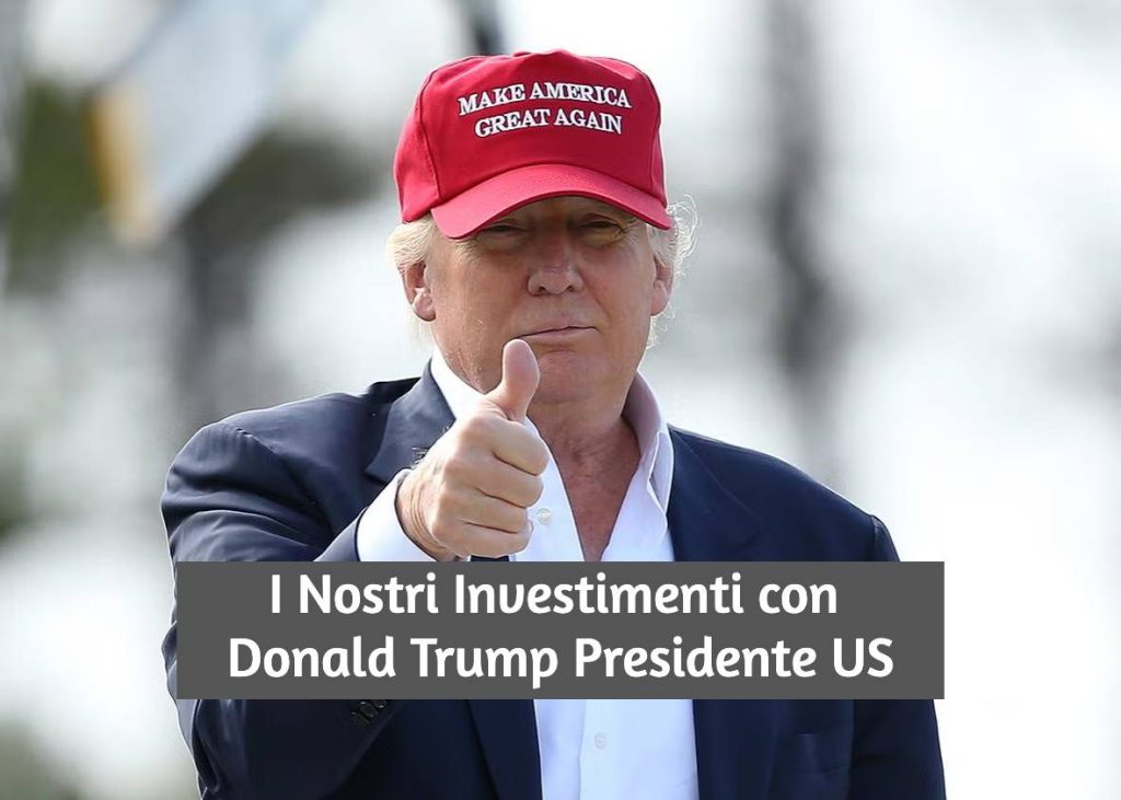 Cosa Fare dei Nostri Investimenti con Trump alla Casa Bianca 