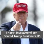 Cosa Fare dei Nostri Investimenti con Trump alla Casa Bianca