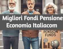 Migliori Fondi Pensione e Fondi di Investimento 2025 per lavoratori italiani