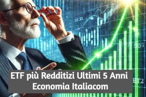 etf più redditizi ultimi 5 anni