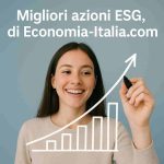 Migliori azioni ESG Italia , Azioni italiane ESG, Rating ESG 2025, Investimenti sostenibili Italia, Borsa Italiana ESG, Titoli ESG Italia, Investire in azioni sostenibili