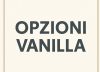 opzioni vanilla, cosa sono le opzioni vanilla, opzioni finanziarie, opzioni call e put, come guadagnare con le opzioni, derivati finanziari