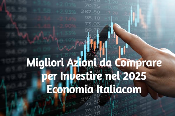 azioni europee 2025, top picks Intesa Sanpaolo, titoli da comprare 2025, dividendi alti, investire in borsa 2025, azioni con potenziale 30%, analisi azioni Intesa Sanpaolo