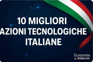 Azioni Tecnologiche Italiane che Possono ancora Crescere