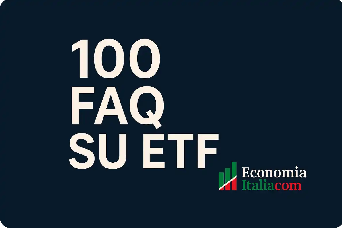 100 FAQ sugli ETF: Guida definitiva agli Exchange Traded Funds
