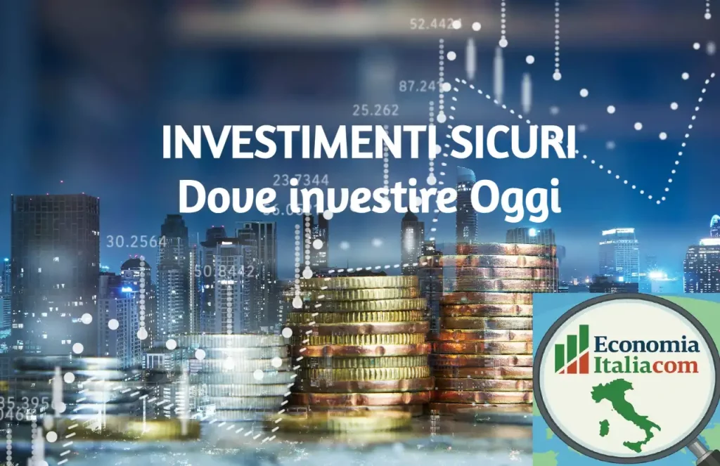 Dove investire oggi: