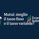 meglio un mutuo a tasso fisso o a tasso variabile?